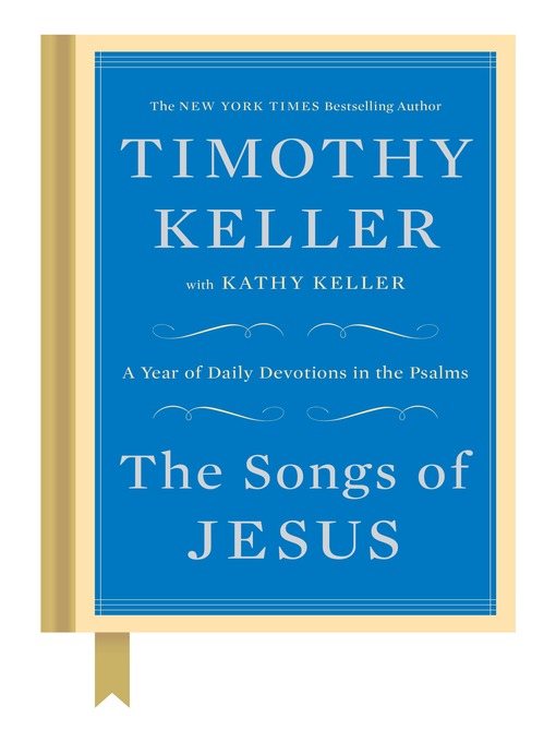 Title details for The Songs of Jesus by Timothy Keller - Available